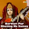 About Barwari Pur Shuting Ke Samay Song